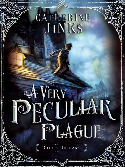 Title details for A Very Peculiar Plague by Catherine Jinks - Wait list